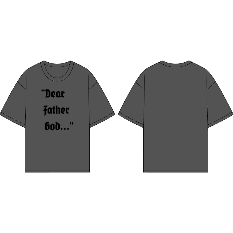 "Dear Father God..." t-shirt