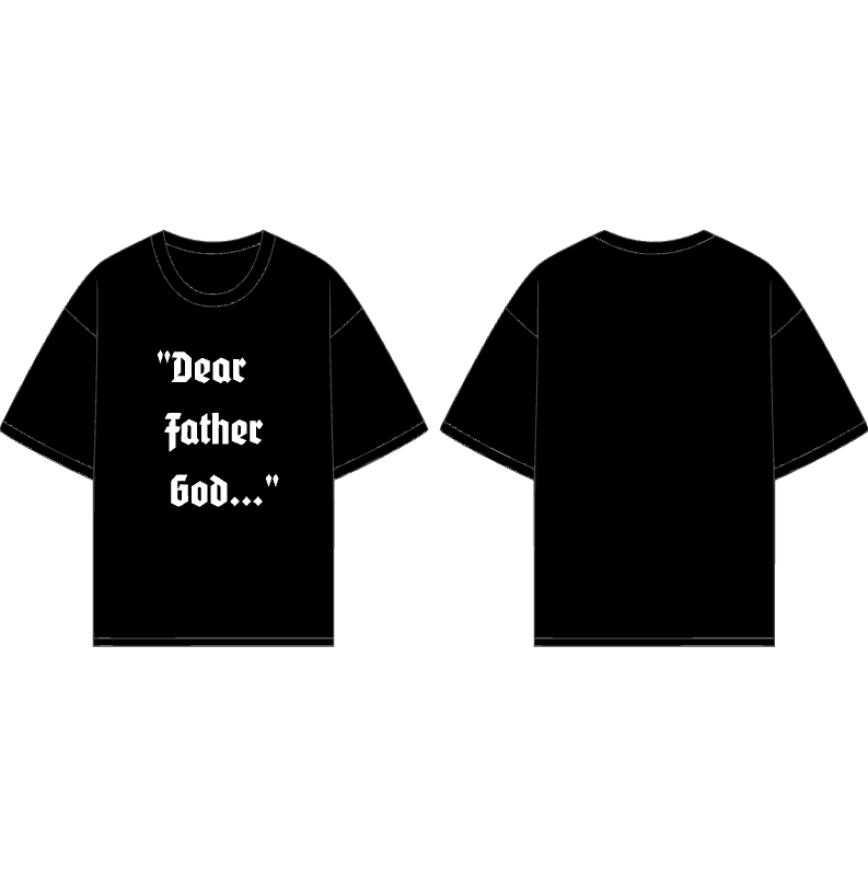 "Dear Father God..." t-shirt
